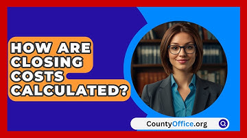 How Are Closing Costs Calculated? - CountyOffice.org