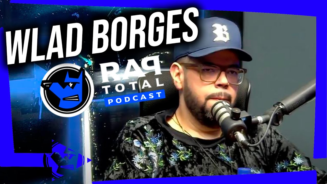 Wlad Borges - Rap Total Podcast 