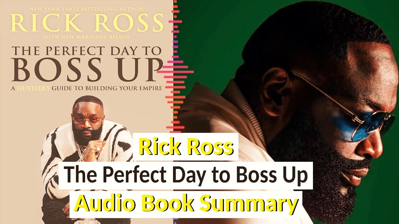 Rick Ross The Perfect Day to Boss Up: A Hustler's Guide to Building