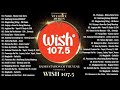 BEST OF WISH 107.5 PLAYLIST 2021 - OPM Hugot Love Songs 2021 - Best Songs Of Wish 107.5