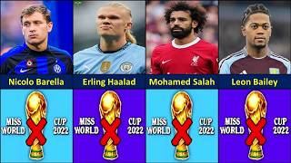 Famous 50 Star Players Who Missed the World Cup 2022 😲⚽ Net Worth