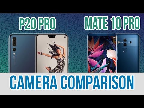 Huawei P20 Pro vs Huawei Mate 10 Pro - Camera Test Comparison - Huawei vs Huawei