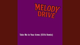 Take Me in Your Arms (V31k Remix) - Melody Drive