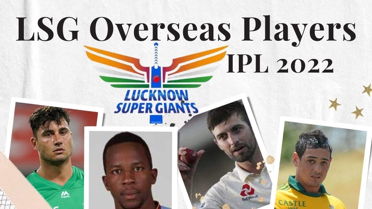 IPL 2022 – LSG Overseas Players | Lucknow Super Giants Overseas Players Teams Squad IPL 2022