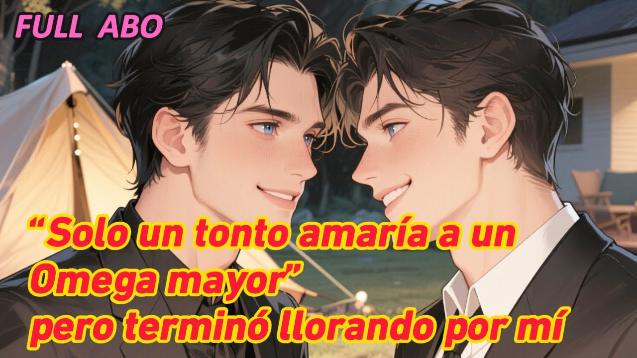 “Solo un tonto amaría a un Omega mayor”... pero terminó llorando por mí