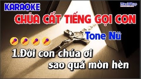 Chúa Cất Tiếng Gọi Con Tone Nữ - ( St Việt Khôi  ) đời con Chúa ơi sao quá mọn hèn