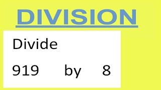 Divide     919      by     8