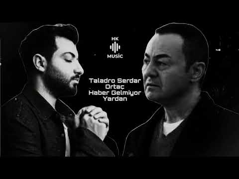Taladro Serdar Ortaç Haber Gelmiyor Yardan