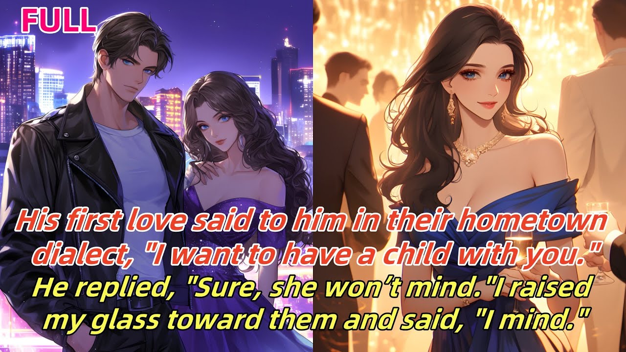 📕His FL said in their hometown dialect:I want to have achild with you.He :Sure,she won't mind.I:I do