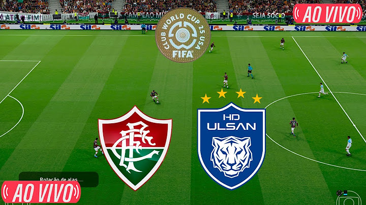FLUMINENSE X ULSAN HD | AO VIVO COM IMAGENS DA COPA DO MUNDO DE CLUBES 2025 | ASSISTA AGORA | NO PES