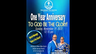 One Year Anniversary Service of Walking On Water Bible Church! Message: “The State of the Church”
