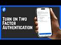How to Turn on Two Factor Authentication on Facebook? 2026