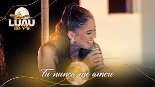 Priscila Silva - Tu nunca me amou (Luau da Pri)