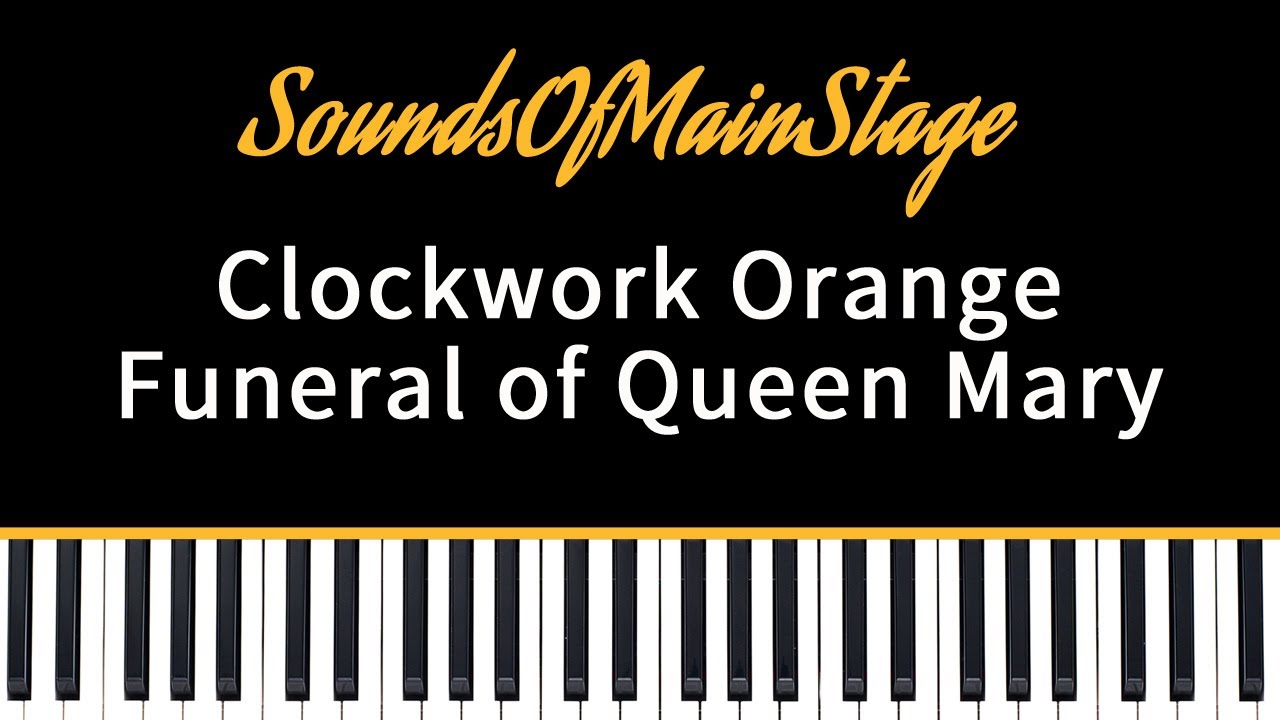 MainStage Sound Patch Clockwork Orange Funeral of Queen Mary