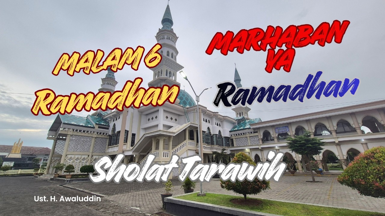 Malam 6, Sholat Isya dan Tarawih Bersama Imam : Ust. H. Awaluddin