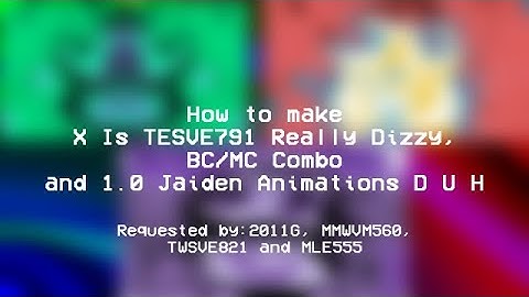 {REQUESTED} How To Do Make Some X Is TESVE791 Really Dizzy, BC/MC Combo,
