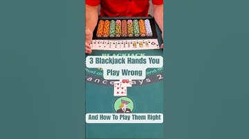 Stop Playing These Blackjack Hands Wrong!