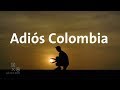 Adiós Colombia | Alan por el mundo Colombia #17