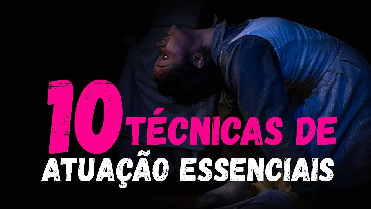 Como Atuar Melhor: 10 Técnicas Fundamentais de Stanislávski