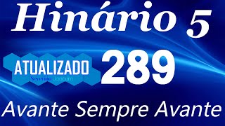 HINO 289 CCB Avante Sempre Avante - HINÁRIO 5 ATUALIZADO  @severinojoaquimdasilva-oficial ​