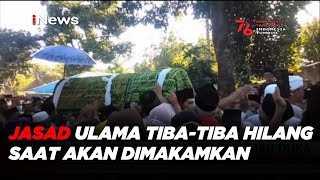 Jasad Ulama Tiba-tiba Hilang saat Akan Dimakamkan, NTB #iNewsPagi 10/08