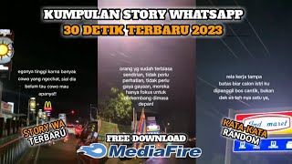 KUMPULAN STORY WA TERBARU 2023 || STORY WA KEREN || FREE DOWNLOAD