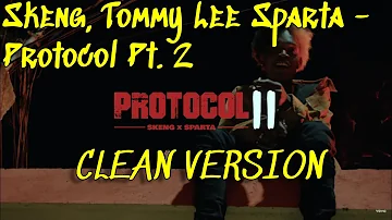 Skeng, Tommy Lee Sparta - Protocol Pt. 2 (CLEAN VERSION)