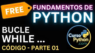 🟢🐍 Curso Python - Lección de Bucle WHILE... - Código