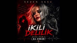 Sezen Aksu İkili Delilik Afro Remix (Dj Erkan) #remix #djremix #dj #keşfet #dance#keşfetbeniöneçıkar