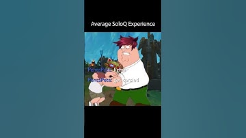 The Average Solo Q Experience