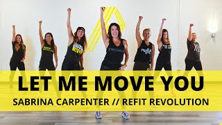 “Let Me Move You” || @sabrinacarpenter  || Dance Fitness Choreography || REFIT® Revolution