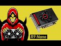 Radeon R9 Nano Test in 7 Games (2019)