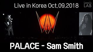 Sam Smith - Palace(Live at Korea. Oct.09.2018)