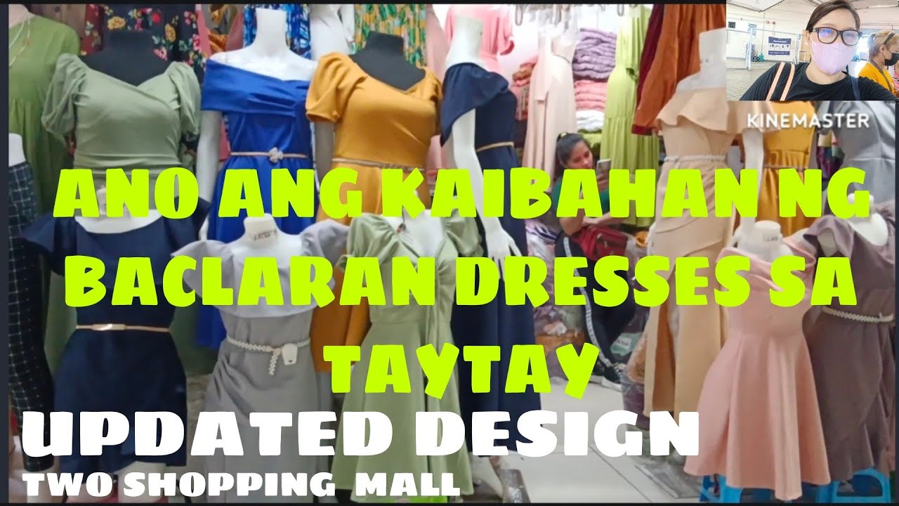 ANO ANG KAIBAHAN NG BACLARAN DRESSES SA TAYTAY? UPDATED DESIGNS TWO SHOPPING MALL BACLARAN YouTube