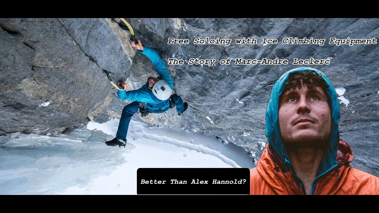 Ice Climbing Free Soloist The Final Days of MarcAndre Leclerc