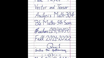 BS MATHS 5th Semester Vector & Tensor Analysis MATH-304 Past Paper Solved 2022 PU Affiliated College