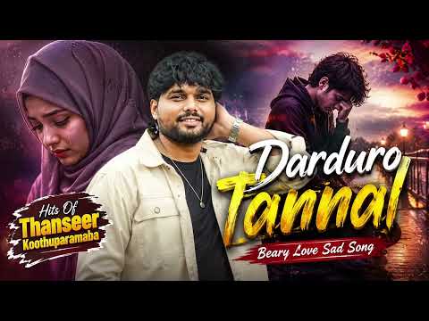 Darduro Tannal l Super Hit Beary Album Songs l Thanseer Koothuparamba l New Beary Song 2026