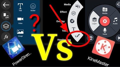 KineMaster Vs PowerDirector important features comparison which is better video layer and chroma key