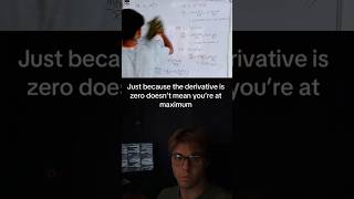 Just because of derivative is zero mean you're at maximum 😂 #math #calculus #memes #physics #stem