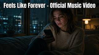 Feels Like Forever | Official Video