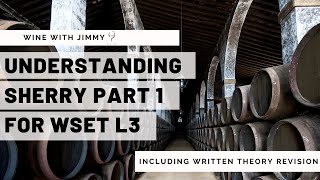 Understanding Sherry for WSET Level 3 - Part 1 Climate, Soils, Grape Varieties and Classification