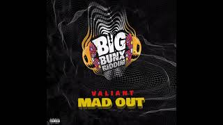 Valiant - Mad Out - (Official Audio)