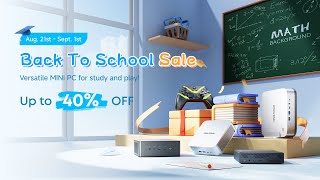 🎓 Minisforum Back to School Sale – Up to 40% OFF + Free $100 Gifts!