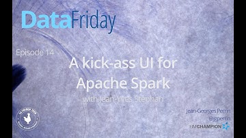 A kick-ass UI for Apache Spark - DataFriday 1x14