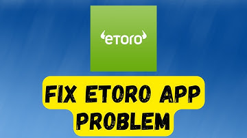 How to Fix Etoro App problem || Etoro app not working issue Fix #sssolution