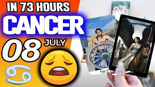 Cancer ♋IN 73 HOURS ⏳YOUR LIFE WOULD TAKE AN UNEXPECTED TURN😩 horoscope for today JULY 8 2026 ♋