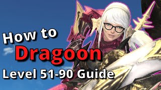 FFXIV 6.30+ Dragoon Level 51-90 Detailed Guide!