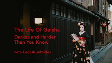 The Life of Geisha Darker and Harder than you know with English Subtitles