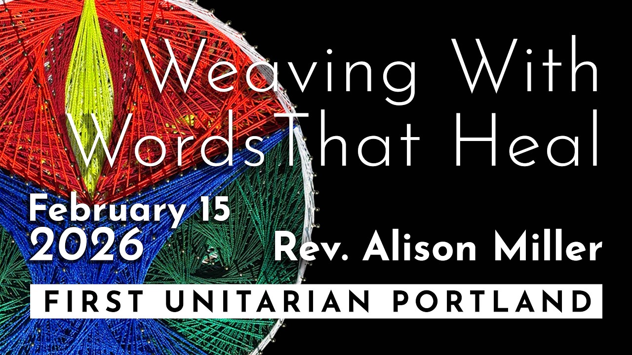Weaving with Words that Heal - Rev. Alison Miller - February 15, 2026