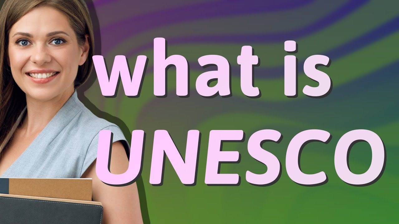Unesco | meaning of Unesco